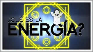 Ya, en serio, ¿Qué es la Energía?