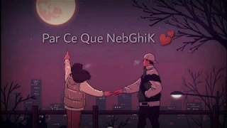 Cheb Bilal - Parce Que NebGhik ( StaTu WhaTssap-FacebooK 2020)