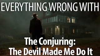 Everything Wrong With The Conjuring: The Devil Made Me Do It In 22 Minutes Or Less