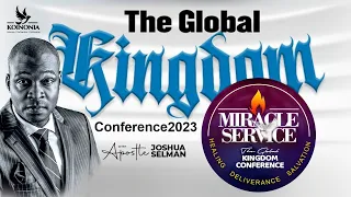 GLOBAL KINGDOM CONF 2023 MIRACLE SERVICE||CALVARY BIBLE CHURCH||LAGOS-NIGERIA||APOSTLE JOSHUA SELMAN