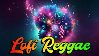 🇯🇲🌴Cosmic Rhythms | Supreme Lofi Reggae Collection for Peak Tranquility & Blissful Calm 🌴🇯🇲