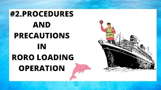 #2.Procedures and Precautions while loading cars and trailers on RO-RO ship.