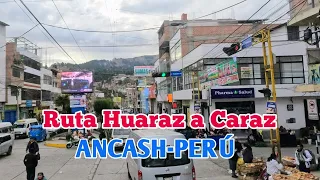 ANCASH PERÚ:Viajando por la RUTA HUARAZ A CARAZ:Febrero de 2023