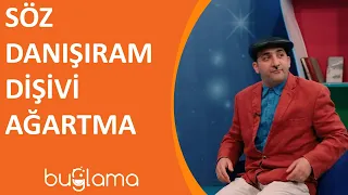 Buğlama TV - Söz Danışıram Dişivi Ağartma