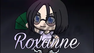 Roxanne - Gacha Life Music Video (GLMV)