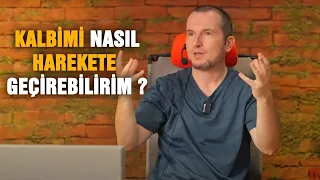 Kalbimi nasıl harekete geçirebilirim? – Kalbin ürpermesi! / Kerem Önder