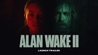 Alan Wake 2 — Launch Trailer