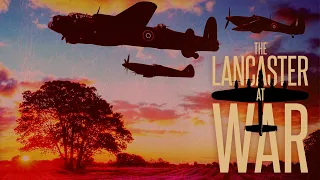 The Lancaster at War - Trailer