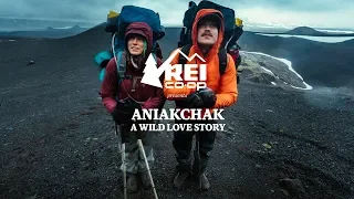 REI Presents: Aniakchak, A Wild Love Story