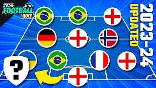 DEVINEZ L'ÉQUIPE DE FOOTBALL PAR NATIONALITÉ DES JOUEURS - SAISON 2023/2024 | TFQ QUIZ FOOTBALL 2023