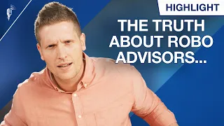 The Truth About Robo Advisors...