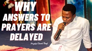 why answers to prayers are delayed, even though God has spoken || PROPHET DAVID RAUF