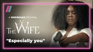 Don't mess with us | The Wife S3 Episode 52 – 54 | Showmax Original