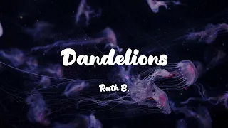 Ruth B. - Dandelions (Lyrics) Clean Bandit, Olivia Rodrigo,...