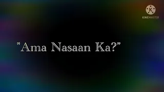 "Ama Nasaan Ka?" Sa panulat ni:Kayeceline Layas/Spoken Word Tagalog/Tula para sa Broken Family🥺