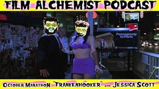 Frankenhooker with Jessica Scott (Film Alchemist Podcast)