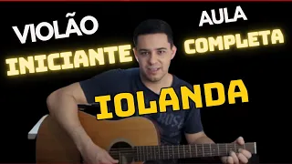 COMO TOCAR IOLANDA ( VIOLÃO INICIANTE)