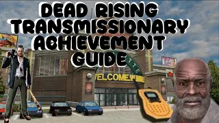 Dead Rising - TRANSMISSIONARY ACHIEVEMENT GUIDE (WRITTEN GUIDE IN BIO)