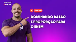 Razão e Proporção | Matemática Enem [Live 87]