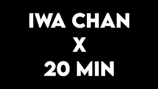 (1 HOUR) Iwa Chan x 20 Min (Tiktok)