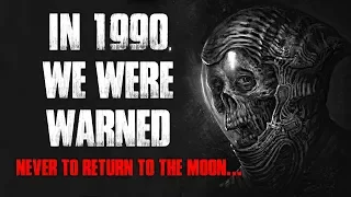 "In 1990, We Were Warned Never To Return To The Moon" Creepypasta