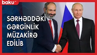 Putin Paşinyanla sərhəddəki gərginliyi müzakirə edib - Baku TV