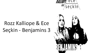 Rozz Kalliope & Ece Seçkin   Benjamins 3 ( LYRICS)