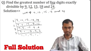 Find the greatest number of five digits exactly divisible by 9 12 15 18 and 24.