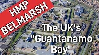 UK Prison Profile: HMP Belmarsh. (The UK's Guantanamo bay)