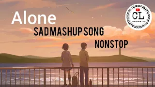 Alone Sad mashup nonstop Lofi song