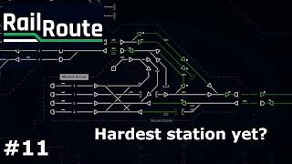 The Toughest Station Yet! | Rail Route #11