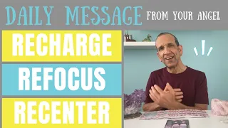 Recharge, Refocus, Recenter | Daily Message from YOUR ANGEL | April 17, 2024