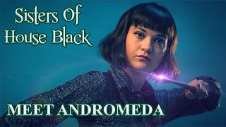 Meet Andromeda Black - Sisters of House Black (An Unofficial Fan Film)