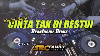 DJ CINTA TAK DIRESTUI - Kadal Band (RyanInside Remix) Req.SRC Family