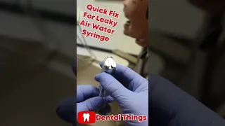 Leaky Air Water Syringe Quick Fix #shorts