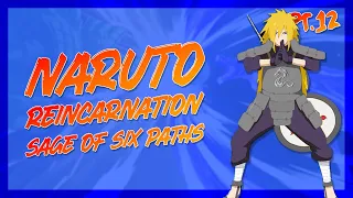 What if Naruto was the Reincarnation of the Sage of Six Paths ( Part 12 )