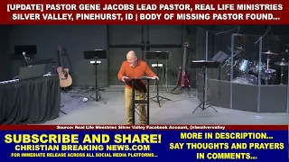 Pastor Gene Jacobs Real Life Ministries Silver Valley, Pinehurst, ID | BODY OF MISSING PASTOR FOUND