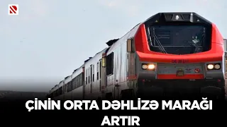 Çinin orta dəhlizə marağı artır