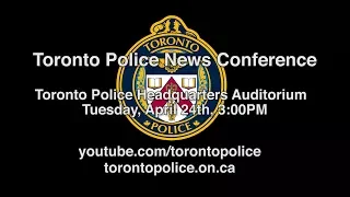 @TorontoPolice News Conference Re: Yonge St. Tragedy | LiveStream | Tues., Apr. 24th, 2018, 3PM