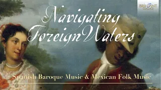 Navigating Foreign Waters: Spanish Baroque Music & Mexican Folk Music
