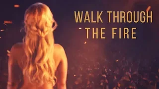 Multifandom || Walk Through The Fire