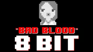 Bad Blood (8 Bit Remix Cover Version) [Tribute to Taylor Swift] - 8 Bit Universe