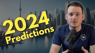 2024 Toronto Real Estate Predictions 🔮