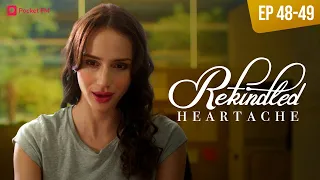 Rekindled Heartache | Ep 48-49 | My ex got a police officer terminated because of me