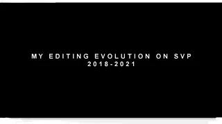 MY EDITING EVOLUTION 2018-2021 | Sony Vegas Pro