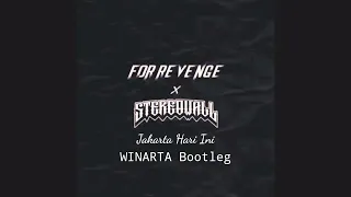 For Revenge X Stereowall - Jakarta Hari Ini (WINARTA Bootleg) [Progressive House Version]