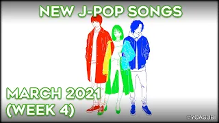 New J-Pop Songs - March 2021 (Week 4)