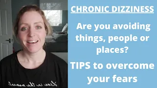 PPPD/ Chronic Dizziness: Avoidance Behaviour and Tips to Help you Regain Control