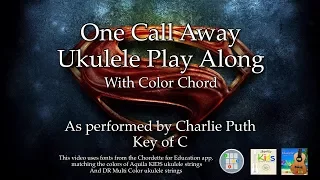 One Call Away Ukulele Play Along