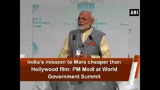 India's mission to Mars cheaper than Hollywood film: PM Modi at World Government Summit